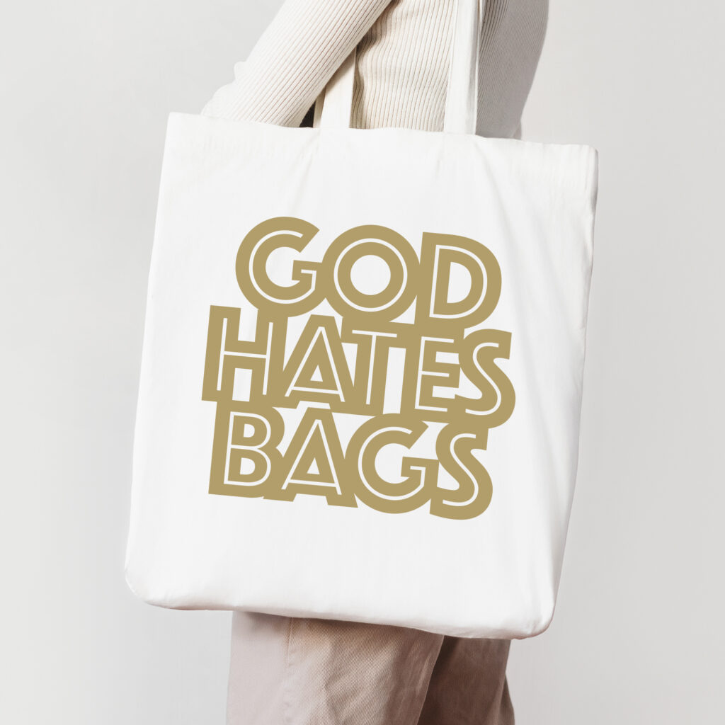God Hates Bags, Typography, Tasche, Designfreundin